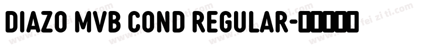 Diazo MVB Cond Regular字体转换